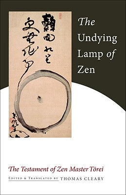 The Undying Lamp of Zen: The Testament of Zen Master Torei Paperback Shambhala