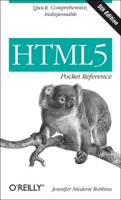 Html5 Pocket Reference: Quick, Comprehensive, Indispensable Paperback O'Reilly Media
