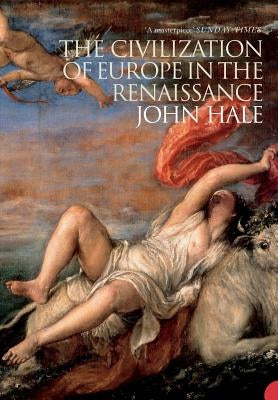 The Civilization of Europe in the Renaissance Paperback Harper Perennial