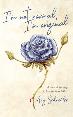 I'm Not Normal, I'm Original Paperback Palmetto Publishing Group