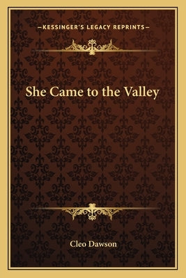 She Came to the Valley Paperback Kessinger Publishing