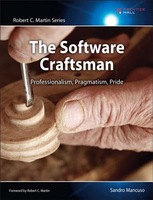 The Software Craftsman: Professionalism, Pragmatism, Pride Paperback Pearson