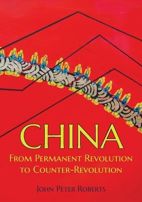 China: From Permanent Revolution to Counter-Revolution Paperback Wellred