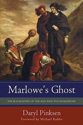 Marlowe's Ghost: The Blacklisting of the Man Who Was Shakespeare Paperback iUniverse