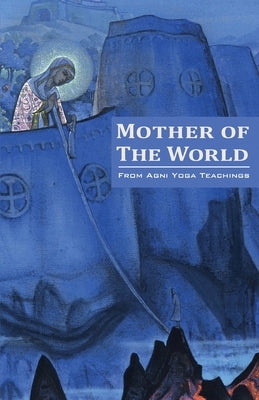 Mother of the World Paperback AGNI Yoga Society, Inc.