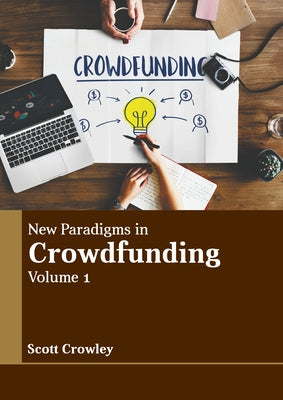 New Paradigms in Crowdfunding: Volume 1 by Crowley, Scott
