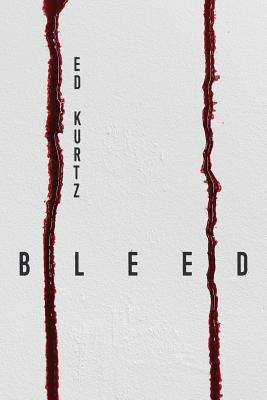 Bleed by Kurtz, Ed