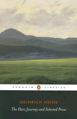 The Harz Journey and Selected Prose Paperback Penguin Group
