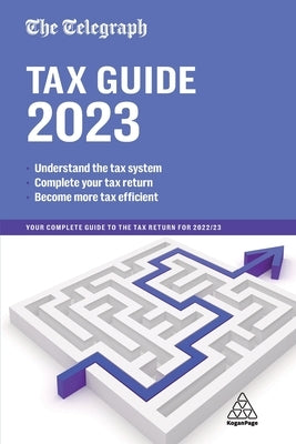 The Telegraph Tax Guide 2023: Your Complete Guide to the Tax Return for 2022/23 Paperback Kogan Page