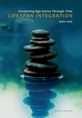 Lifespan Integration: Connecting Ego States through Time Paperback Eirene Imprint