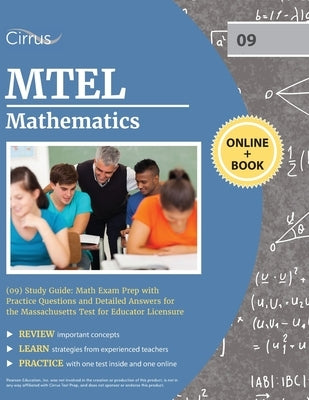 MTEL Mathematics (09) Study Guide: Math Exam Prep with Practice Questions and Detailed Answers for the Massachusetts Test for Educator Licensure Paperback Cirrus Test Prep