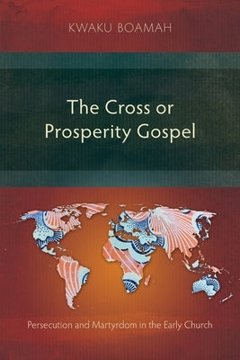 The Cross or Prosperity Gospel: The Cross or Prosperity Gospel Paperback Langham Monographs