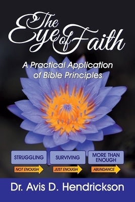 The Eye of Faith: A Practical Application of Bible Principles Paperback Teach Services, Inc.