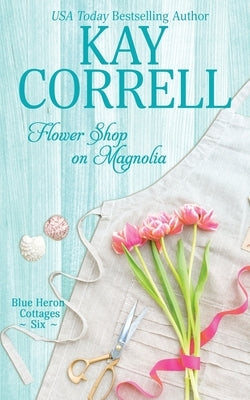 Flower Shop on Magnolia Paperback Zura Lu Publishing LLC