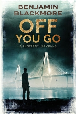 Off You Go: A Mystery Novella Paperback Independently Published