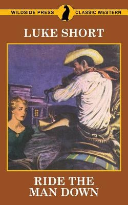Ride The Man Down Paperback Wildside Press