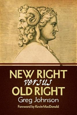 New Right vs. Old Right Paperback Counter-Currents Publishing