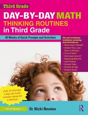Day-By-Day Math Thinking Routines in Third Grade: 40 Weeks of Quick Prompts and Activities Paperback Routledge