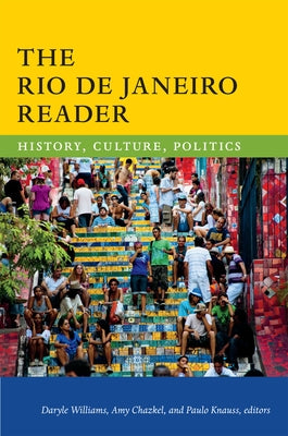 The Rio de Janeiro Reader: History, Culture, Politics Paperback Duke University Press