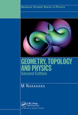 Geometry, Topology and Physics Paperback CRC Press