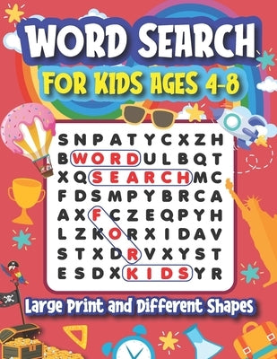 Word Search for Kids Ages 4-8: Large Print and Different Shapes Paperback Independently Published