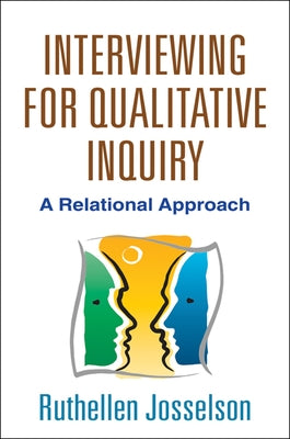 Interviewing for Qualitative Inquiry: A Relational Approach Paperback Guilford Publications