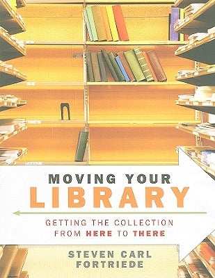 Moving Your Library: Getting the Collection from Here to There Paperback ALA Editions