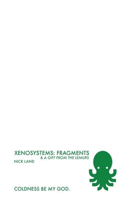 Xenosystems Fragments: (and a Gift from the Lemurs) Paperback West Martian Limited Company