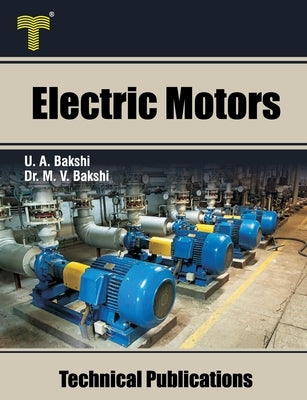 Electric Motors: D.C. Motors, Induction Motors, Synchronous Motors and Special Purpose Motors Paperback Amazon Digital Services LLC - KDP Print US