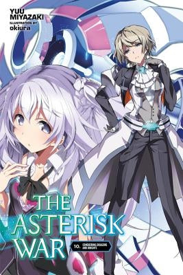 The Asterisk War, Vol. 10 (Light Novel): Conquering Dragons and Knights Paperback Yen on