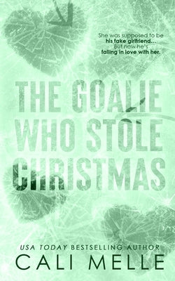 The Goalie Who Stole Christmas by Melle, Cali