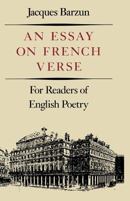 Essay on French Verse: For Readers of English Poetry Paperback New Directions Publishing Corporation