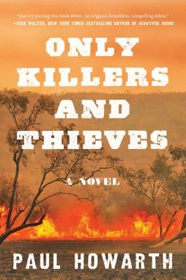 Only Killers and Thieves Harper Perennial
