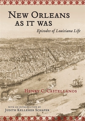 New Orleans as It Was: Episodes of Louisiana Life Paperback LSU Press