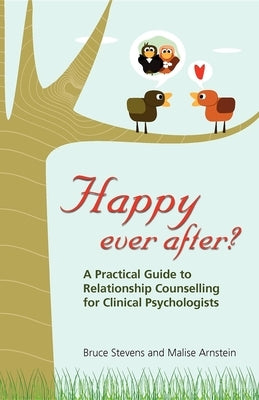 Happy Ever After?: A Practical Guide to Relationship Counselling for Clinical Psychologists Paperback Australian Academic Press