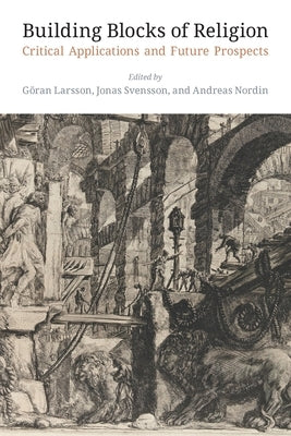 Building Blocks of Religion: Critical Applications and Future Prospects Paperback Equinox Publishing (UK)