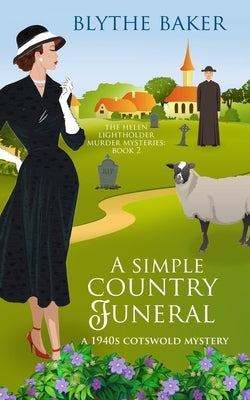 A Simple Country Funeral: A 1940s Cotswolds Mystery Paperback Independently Published