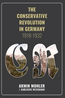 The Conservative Revolution in Germany, 1918-1932 Paperback Radix