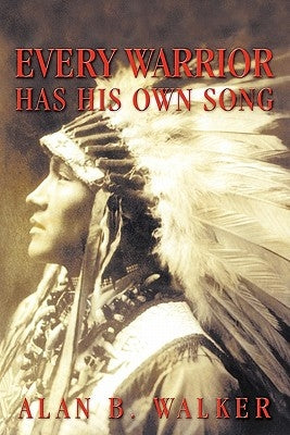 Every Warrior Has His Own Song Paperback iUniverse