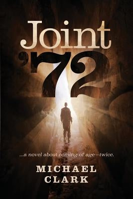 Joint '72: ...a novel about coming of age-twice Paperback Decon Arts LLC