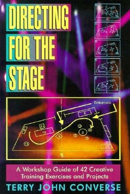 Directing for the Stage: A Workshop Guide of 42 Creative Training Exercises and Projects Merw
