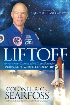 Liftoff: An Astronaut Commander's Countdown for Purpose Powered Leadership Paperback Morgan James Publishing