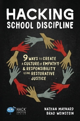 Hacking School Discipline: 9 Ways to Create a Culture of Empathy and Responsibility Using Restorative Justice Paperback Times 10 Publications