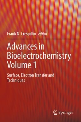 Advances in Bioelectrochemistry Volume 1: Surface, Electron Transfer and Techniques Paperback Springer