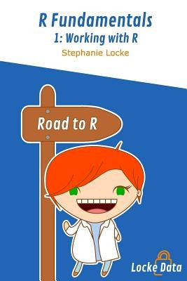 Working with R: Black and white version Paperback Locke Data Ltd