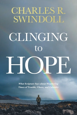 Clinging to Hope: What Scripture Says about Weathering Times of Trouble, Chaos, and Calamity Paperback Tyndale Momentum