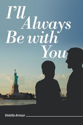 I'll Always Be with You Paperback iUniverse