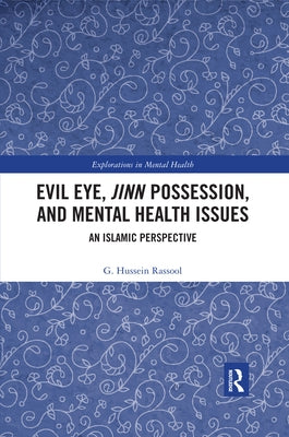 Evil Eye, Jinn Possession, and Mental Health Issues: An Islamic Perspective Paperback Routledge
