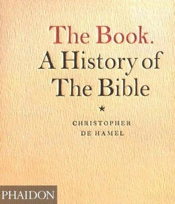 The Book. a History of the Bible Paperback Phaidon Press