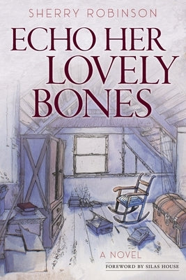 Echo Her Lovely Bones Paperback Shadelandhouse Modern Press, LLC